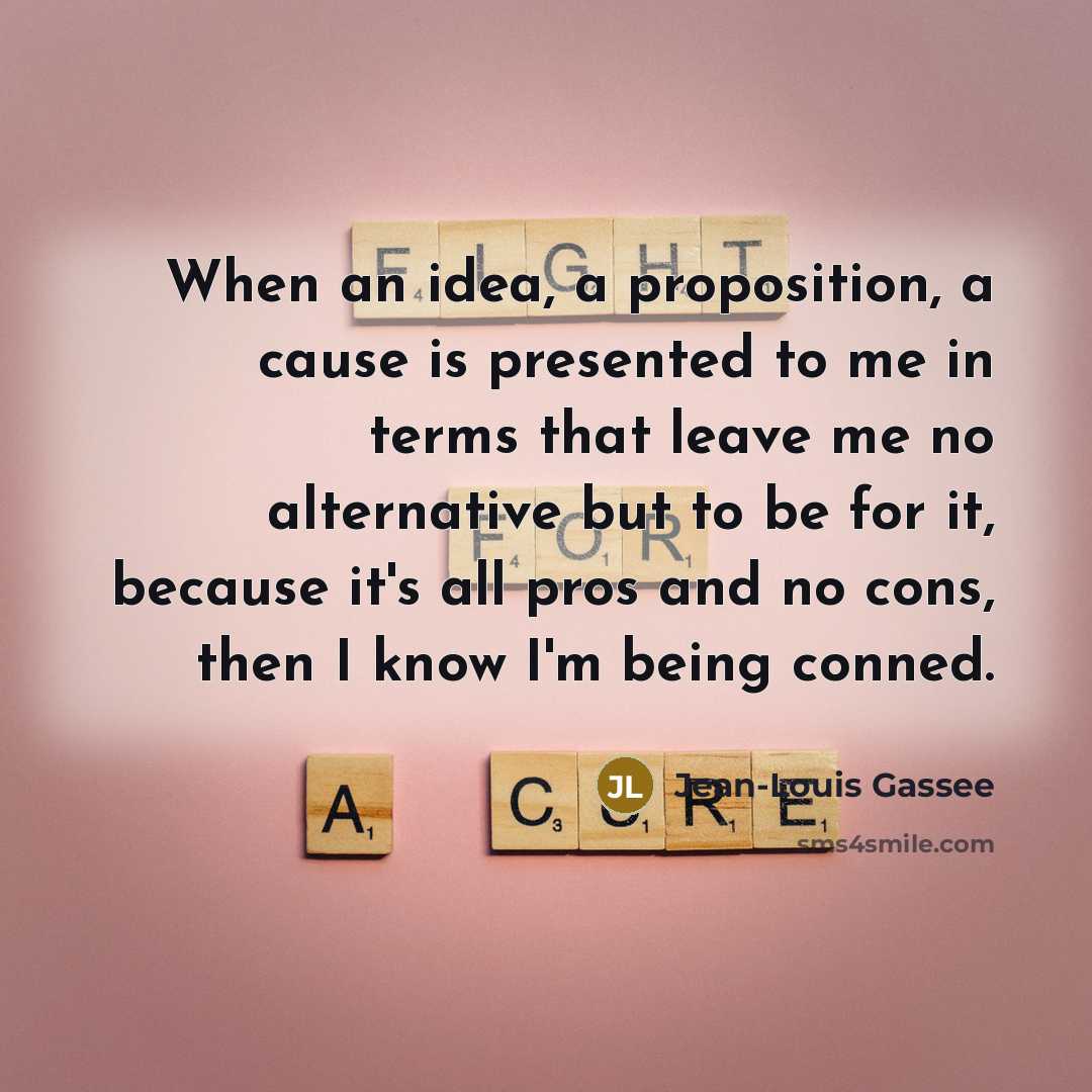 “When an idea, a proposition, a cause is presented to…” quote by Jean-Louis Gassee