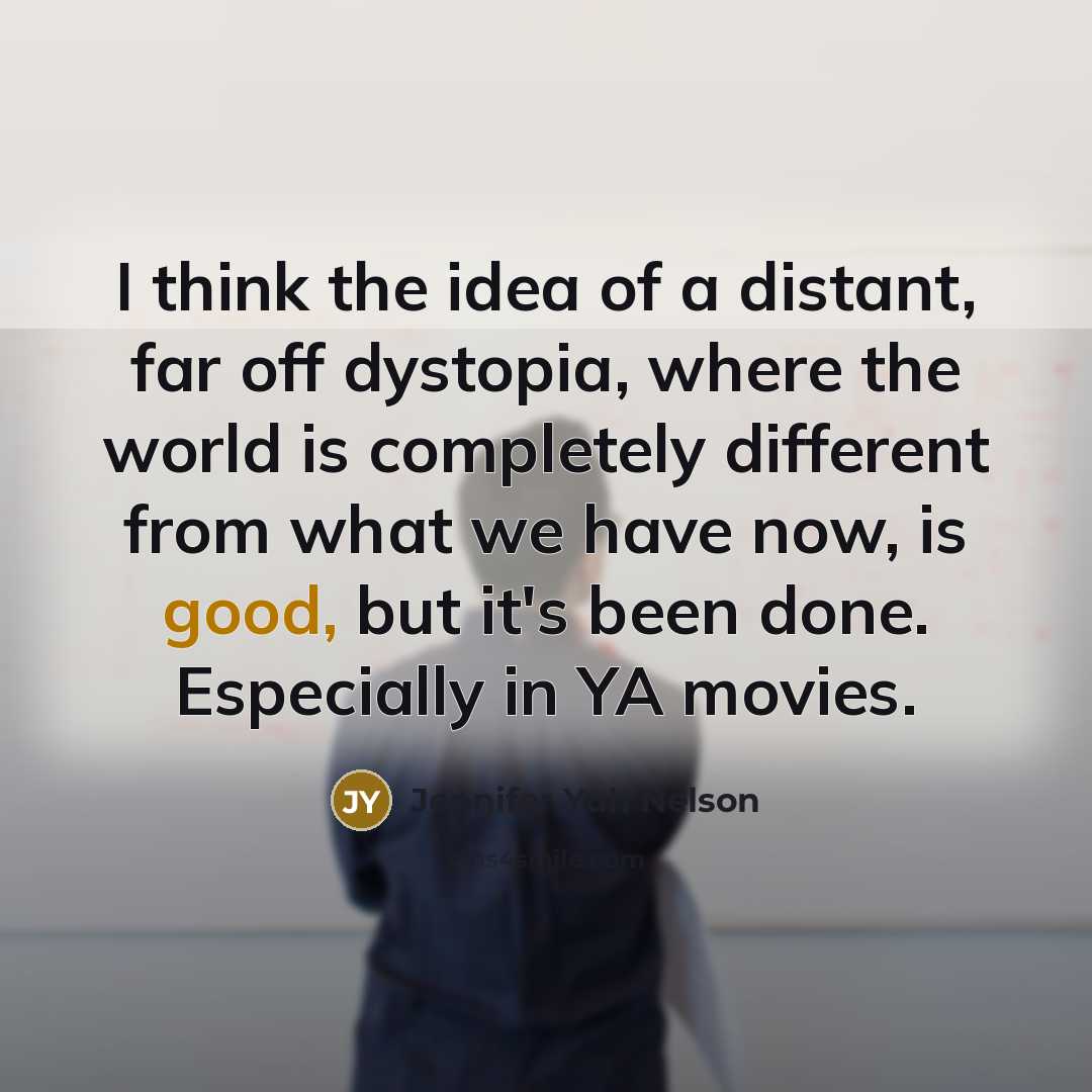 “I think the idea of a distant, far off dystopia,…” quote by Jennifer Yuh Nelson