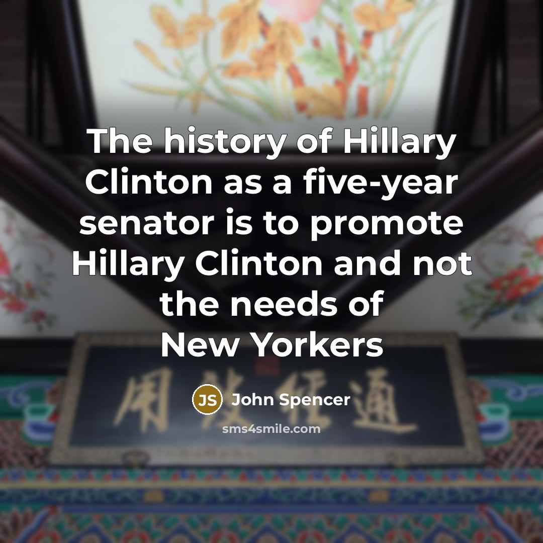 “The history of Hillary Clinton as a five-year senator is…” quote by John Spencer