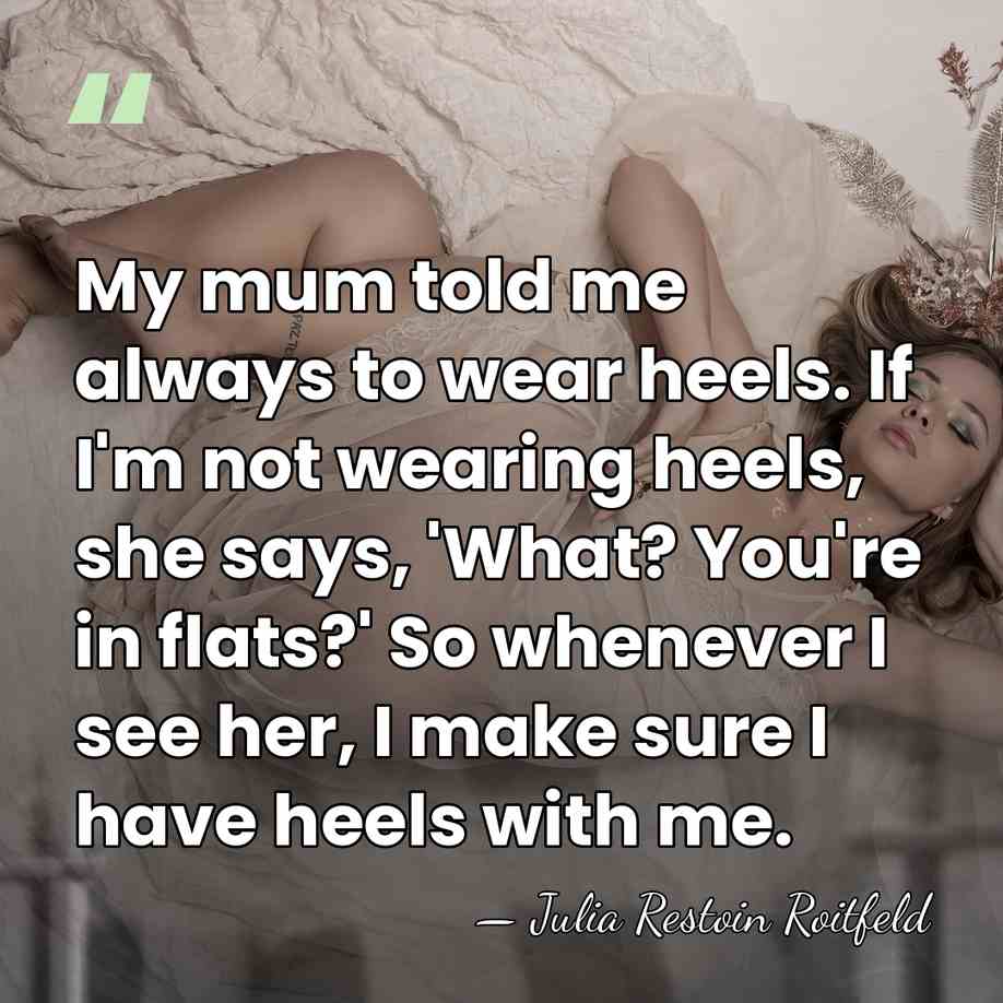 My mum told me always to wear heels. If I'm not wearing&hellip; - Julia Restoin Roitfeld