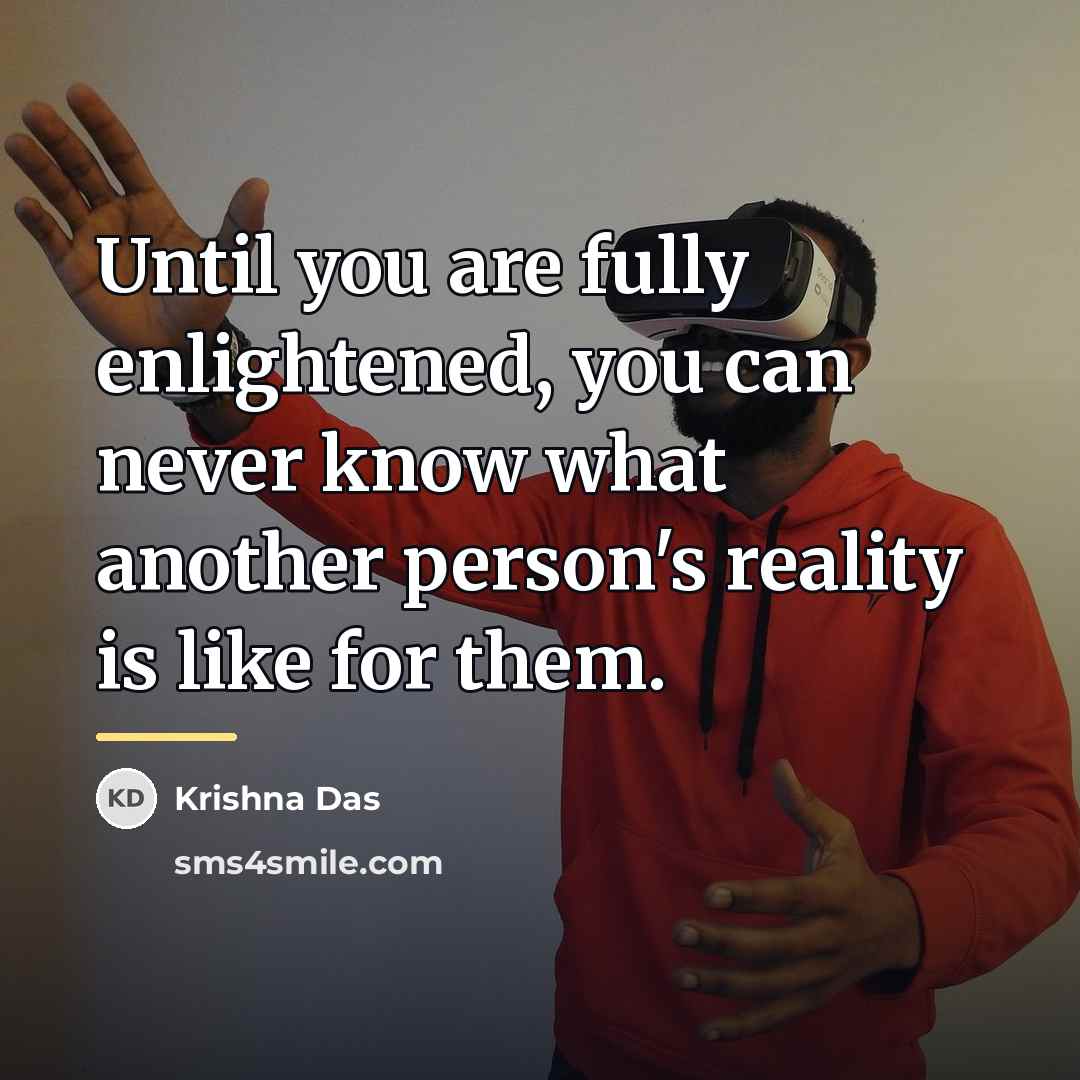 “Until you are fully enlightened, you can never know what…” quote by Krishna Das