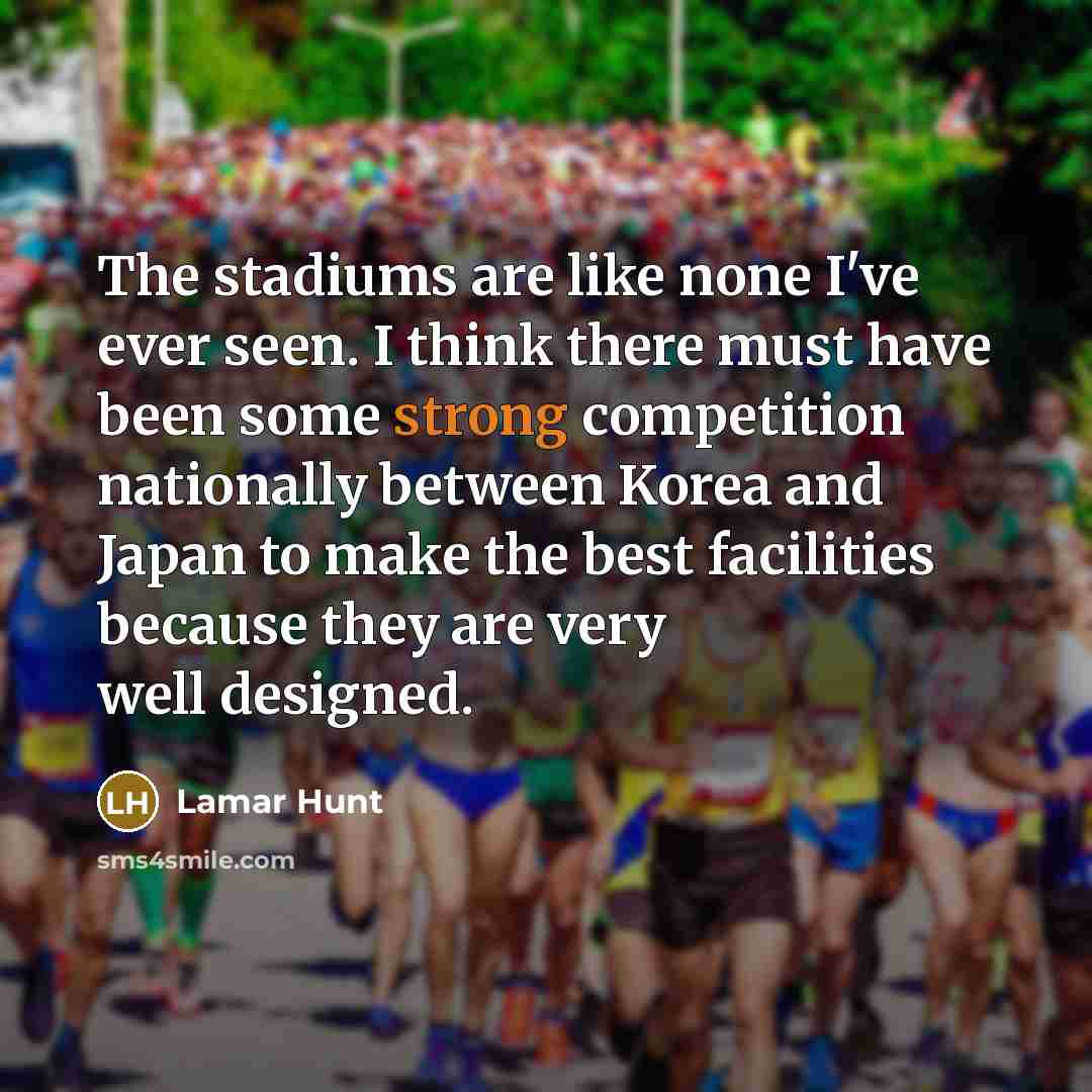 “The stadiums are like none I've ever seen. I think…” quote by Lamar Hunt
