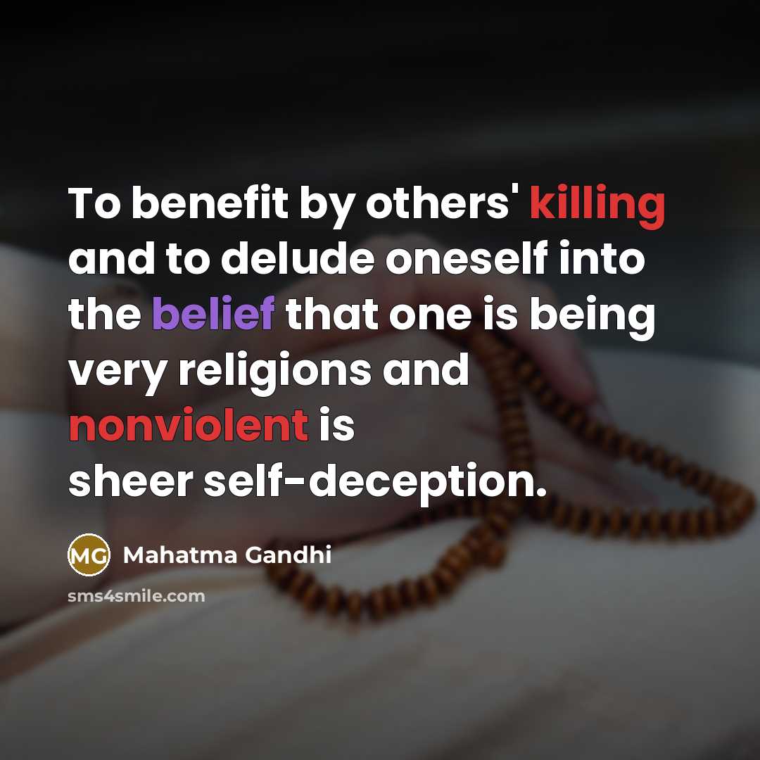 “To benefit by others' killing and to delude oneself into…” quote by Mahatma Gandhi