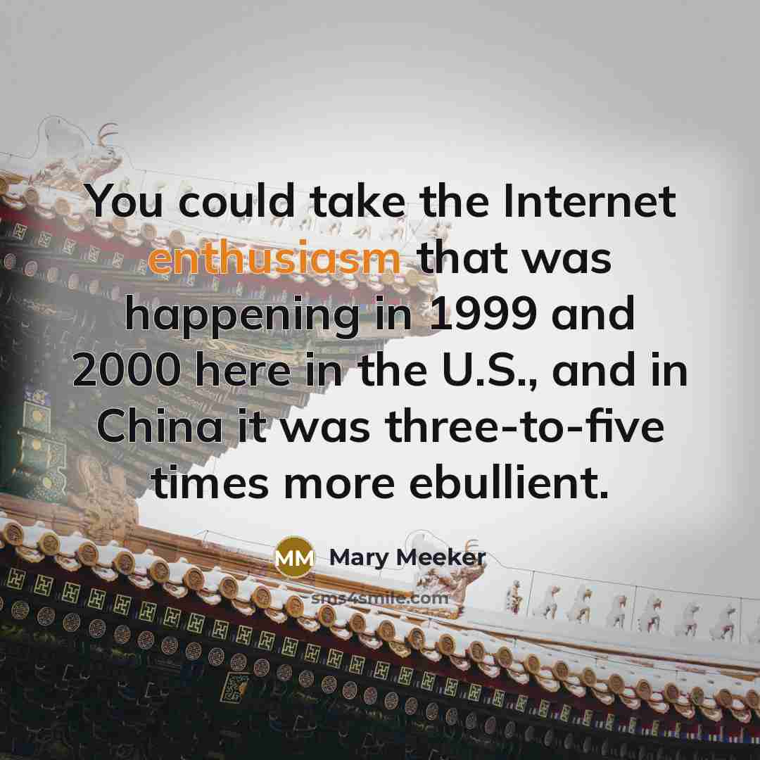 “You could take the Internet enthusiasm that was happening in…” quote by Mary Meeker