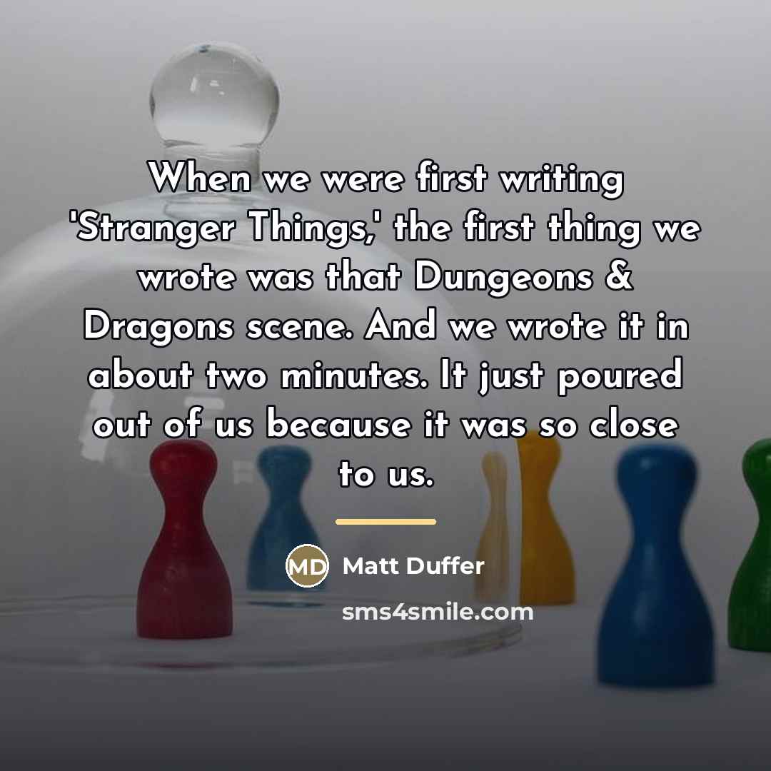 “When we were first writing 'Stranger Things,' the first thing…” quote by Matt Duffer