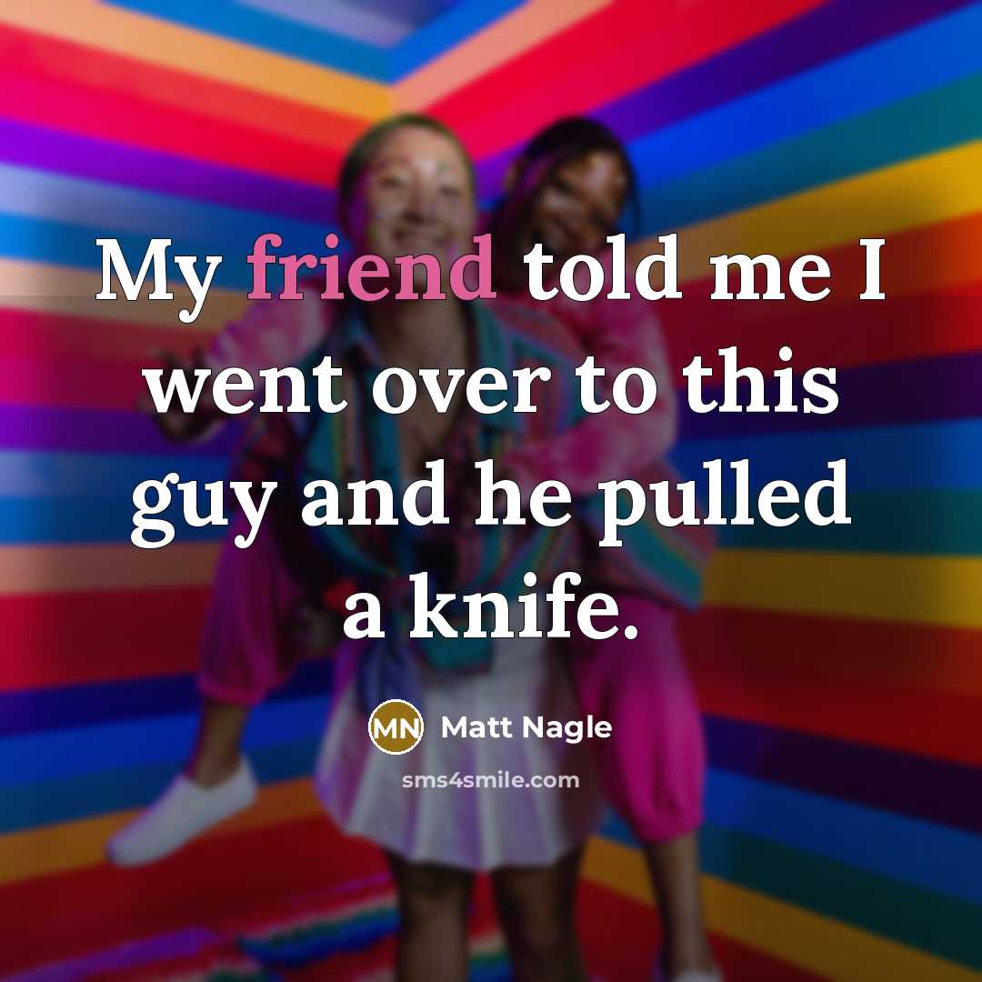 “My friend told me I went over to this guy…” quote by Matt Nagle