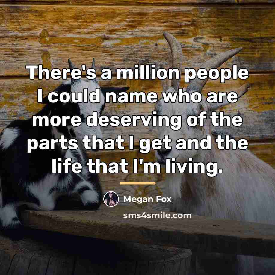 “There's a million people I could name who are more…” quote by Megan Fox
