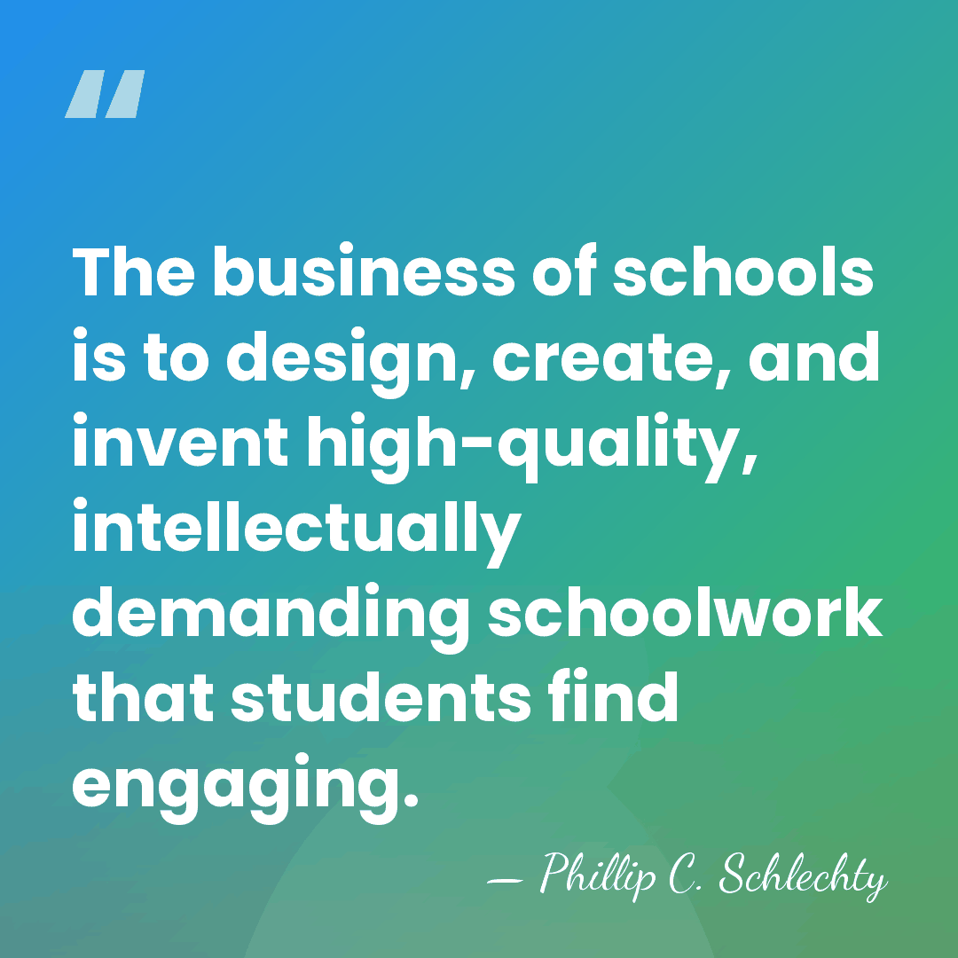 The business of schools is to design, create, and invent high-quality, intellectually&hellip; - Phillip C. Schlechty