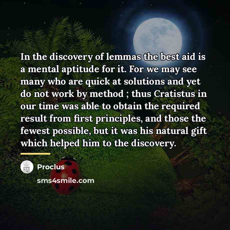 “In the discovery of lemmas the best aid is a…” quote by Proclus