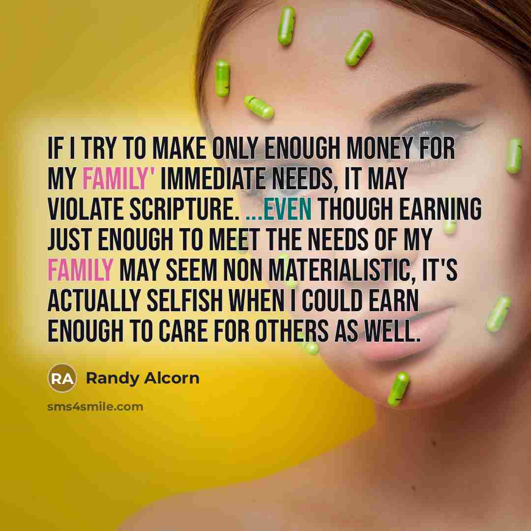 “If I try to make only enough money for my…” quote by Randy Alcorn