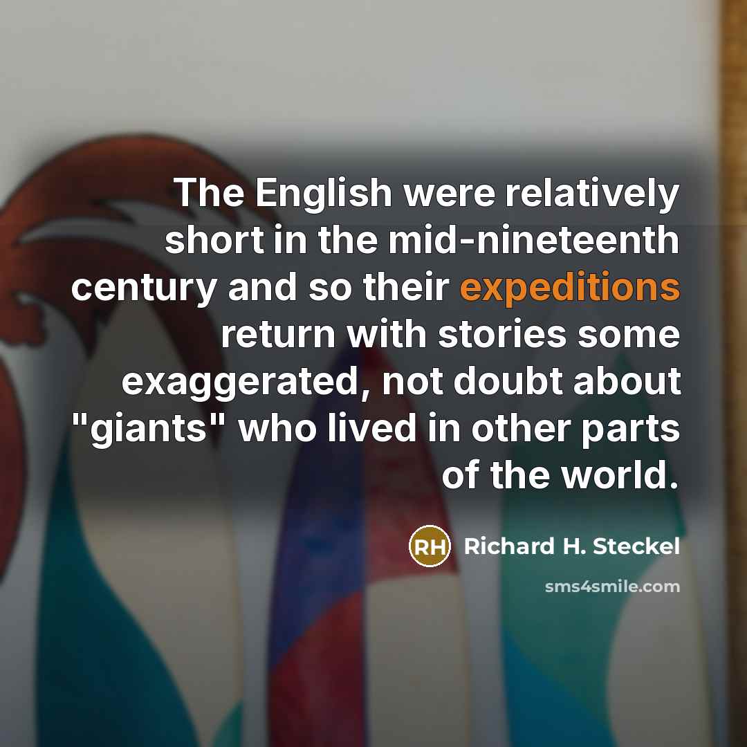 “The English were relatively short in the mid-nineteenth century and…” quote by Richard H. Steckel