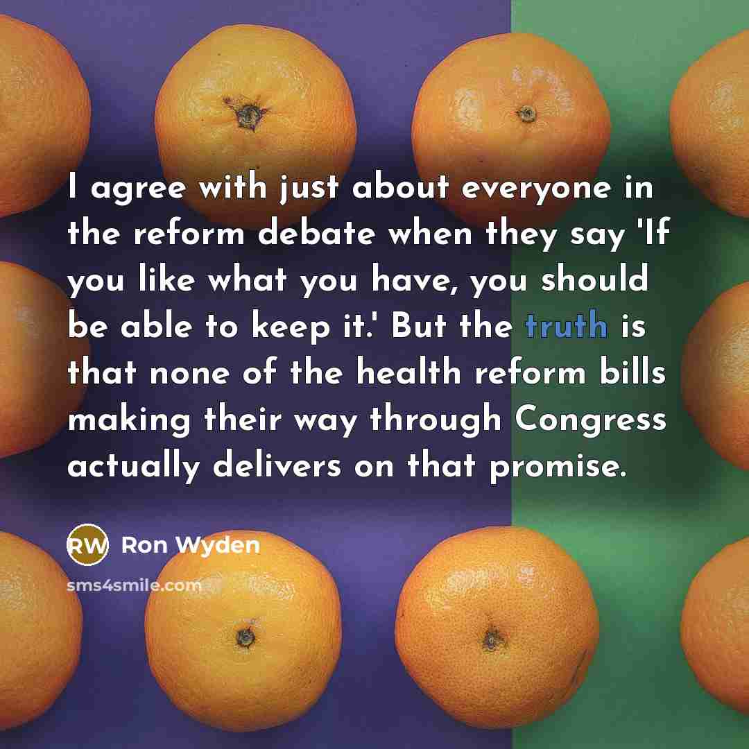 “I agree with just about everyone in the reform debate…” quote by Ron Wyden