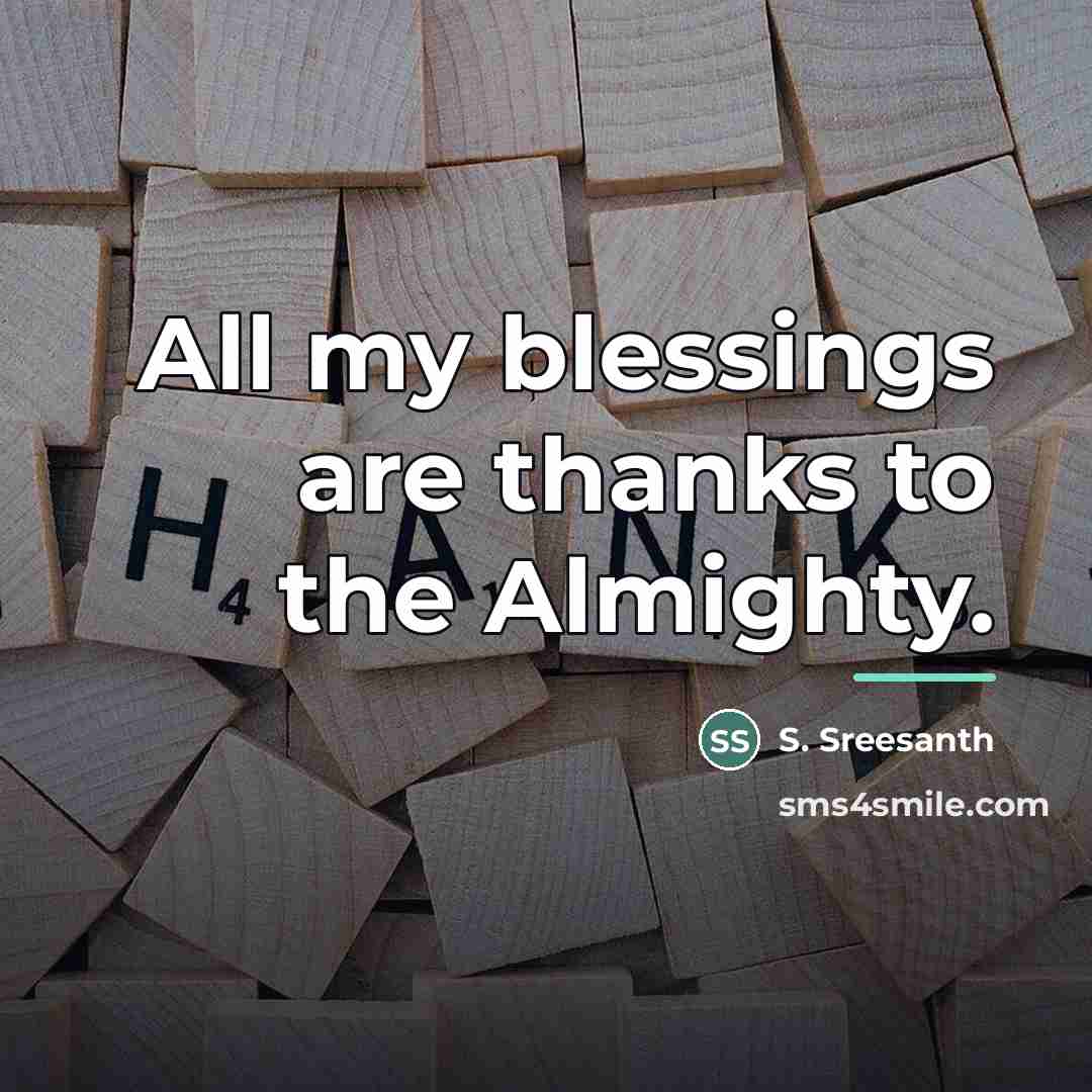 “All my blessings are thanks to the Almighty.…” quote by S. Sreesanth