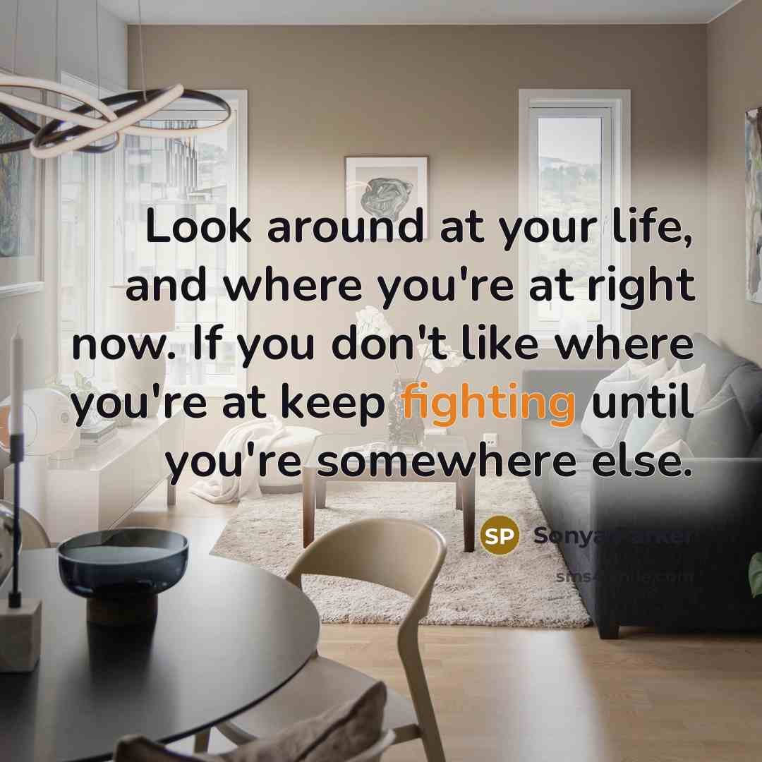“Look around at your life, and where you're at right…” quote by Sonya Parker