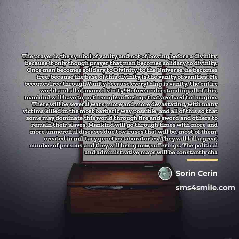 “The prayer is the symbol of vanity and not of…” quote by Sorin Cerin