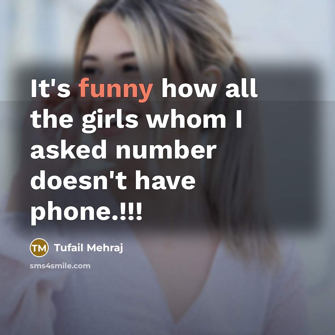 “It's funny how all the girls whom I asked number…” quote by Tufail Mehraj