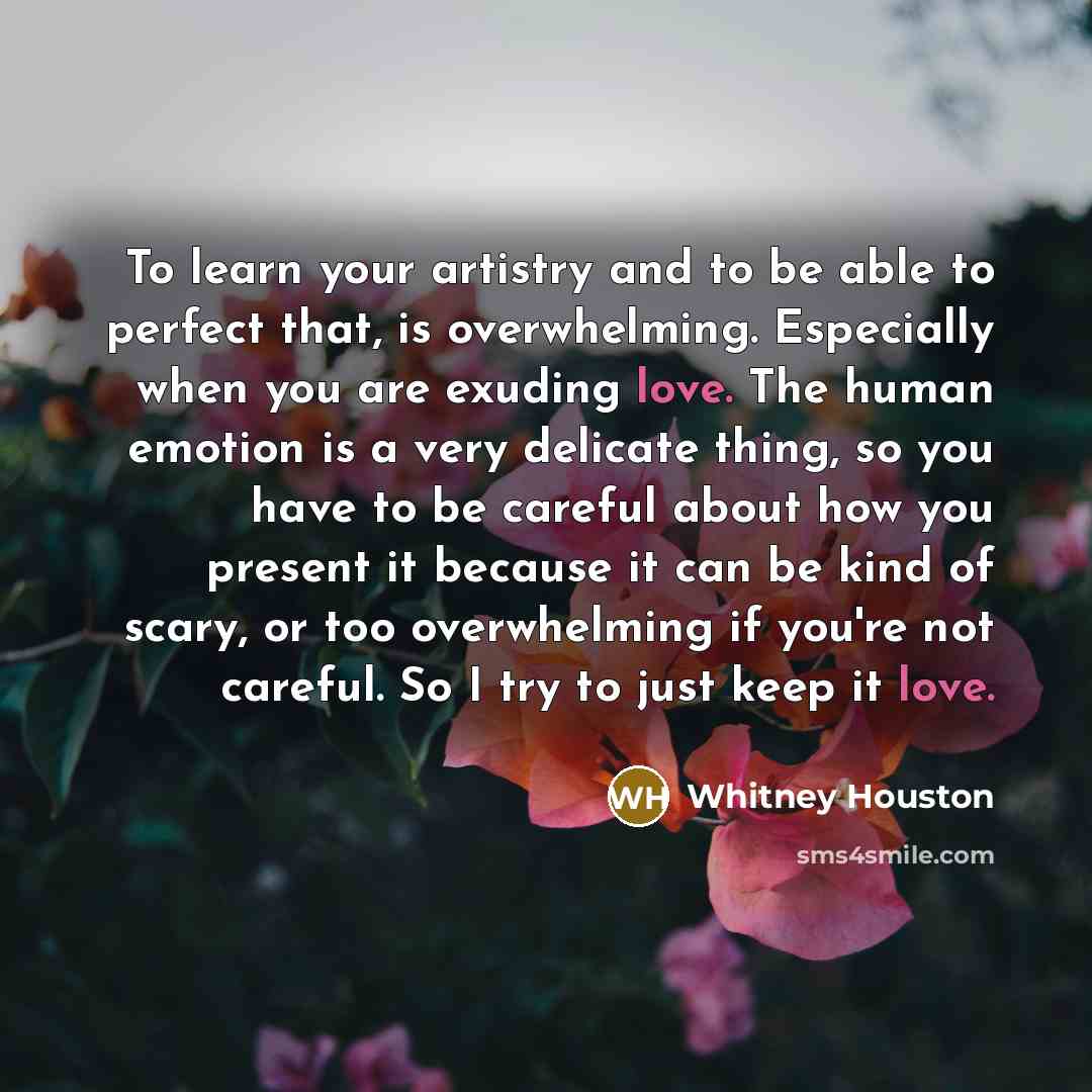 “To learn your artistry and to be able to perfect…” quote by Whitney Houston