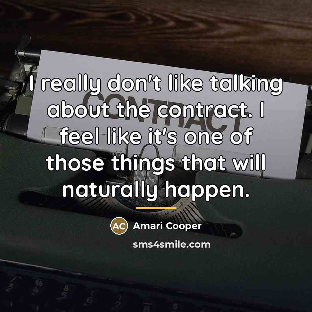 “I really don't like talking about the contract. I feel…” quote by Amari Cooper