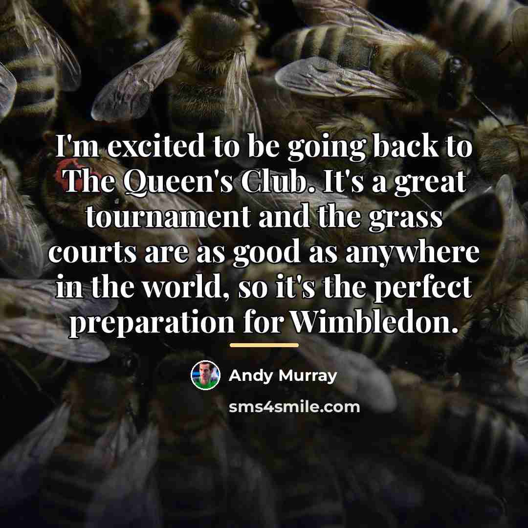 “I'm excited to be going back to The Queen's Club.…” quote by Andy Murray