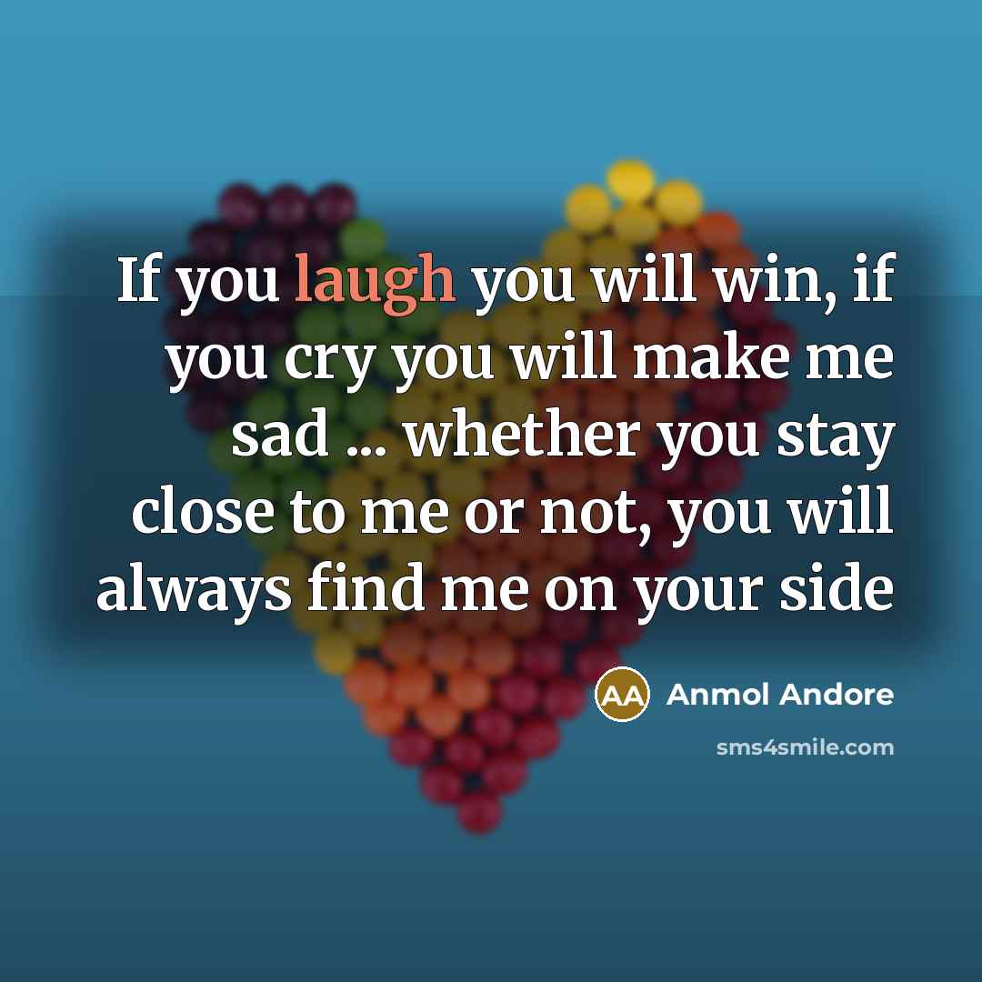 “If you laugh you will win, if you cry you…” quote by Anmol Andore