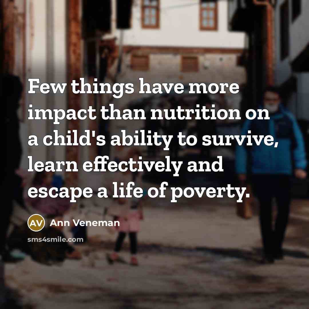 “Few things have more impact than nutrition on a child's…” quote by Ann Veneman