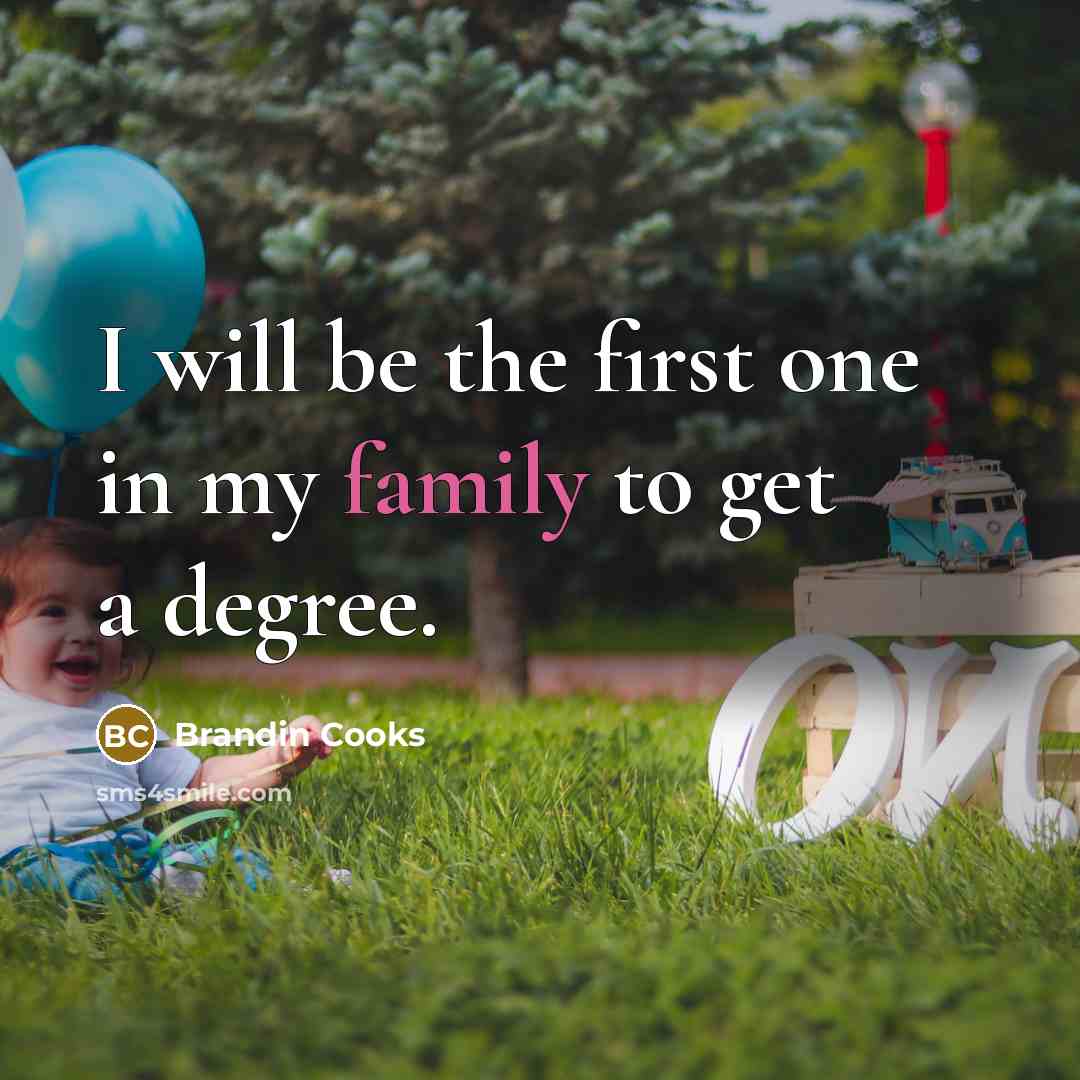 “I will be the first one in my family to…” quote by Brandin Cooks