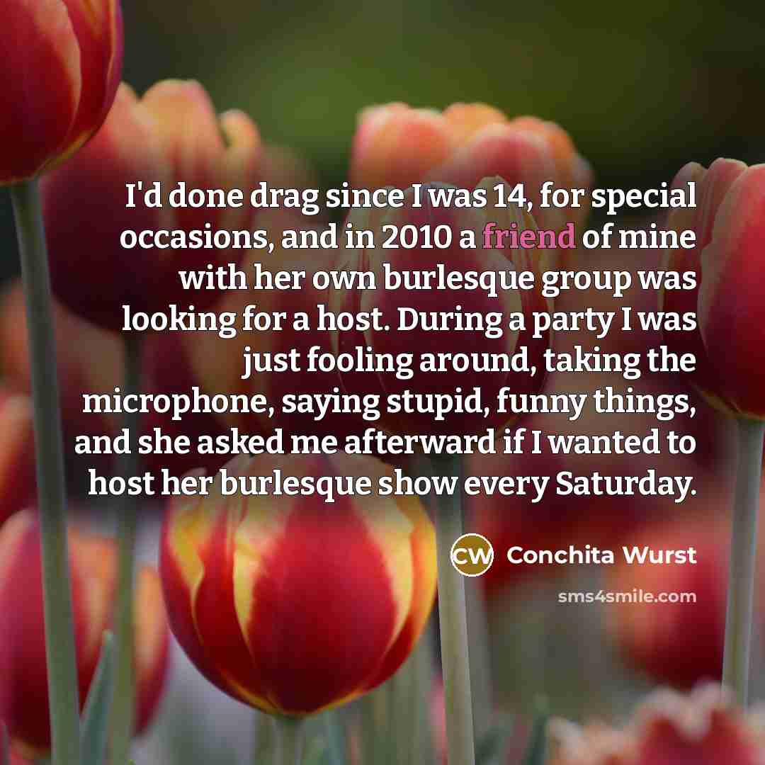 “I'd done drag since I was 14, for special occasions,…” quote by Conchita Wurst