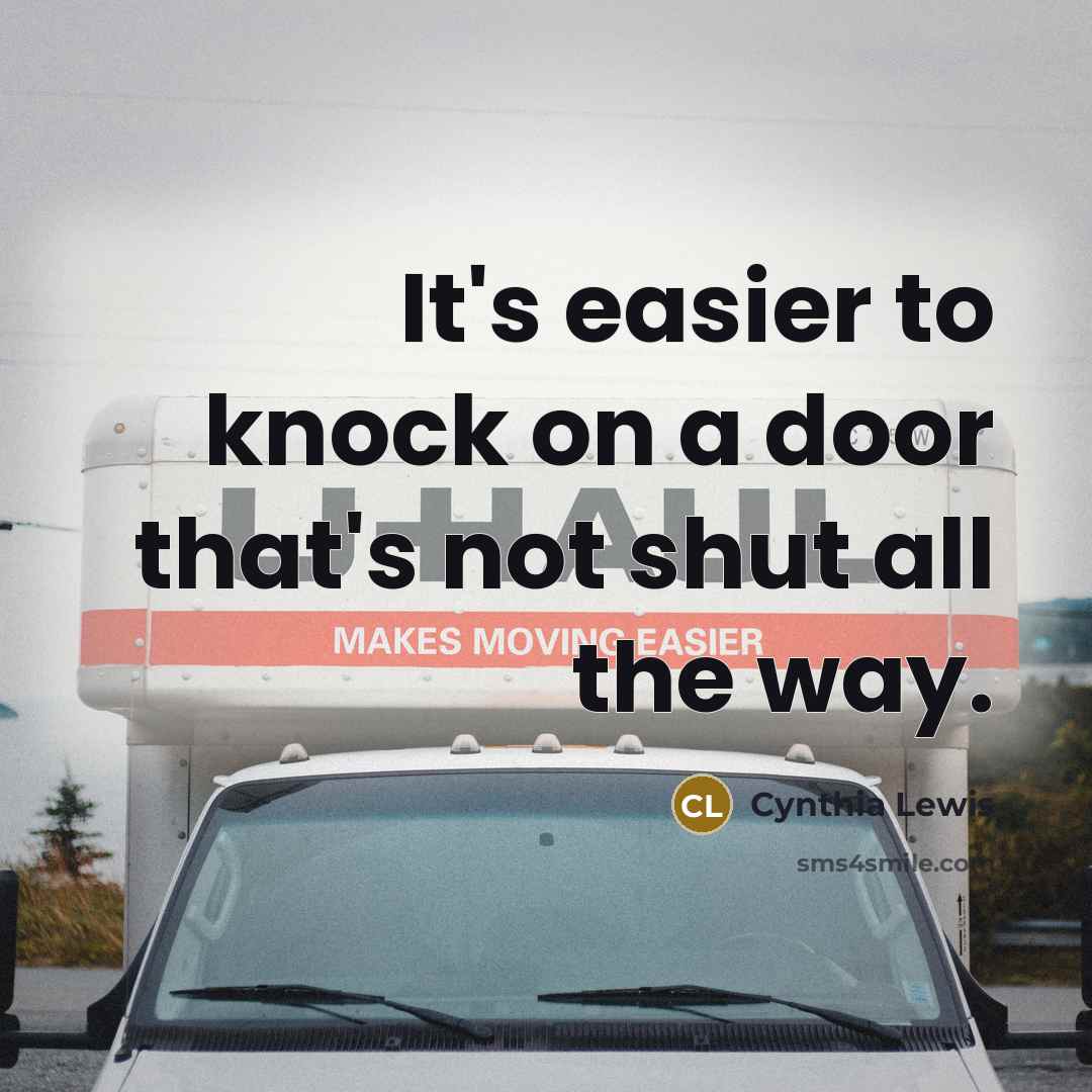 “It's easier to knock on a door that's not shut…” quote by Cynthia Lewis