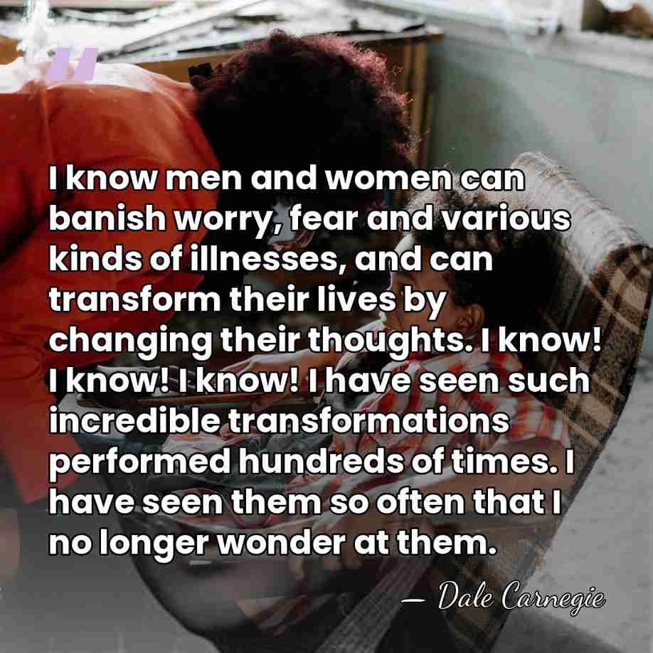 I know men and women can banish worry, fear and various kinds&hellip; - Dale Carnegie