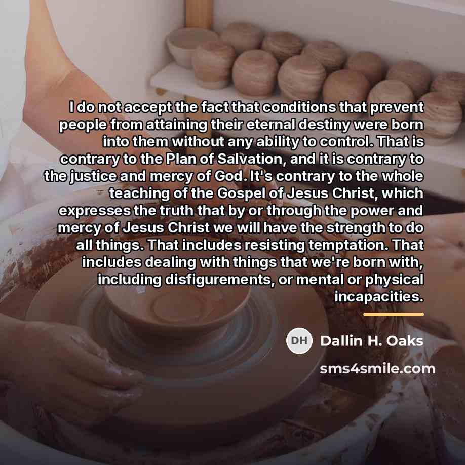 “I do not accept the fact that conditions that prevent…” quote by Dallin H. Oaks