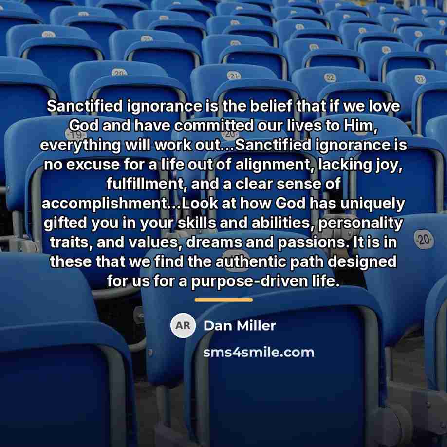 “Sanctified ignorance is the belief that if we love God…” quote by Dan Miller