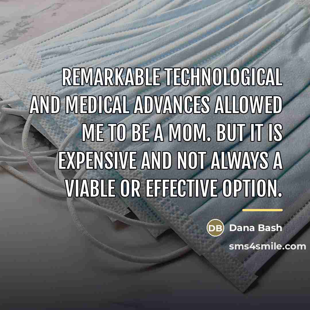 “Remarkable technological and medical advances allowed me to be a…” quote by Dana Bash