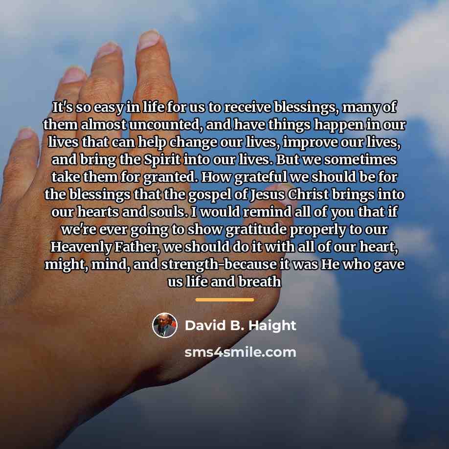 “It's so easy in life for us to receive blessings,…” quote by David B. Haight