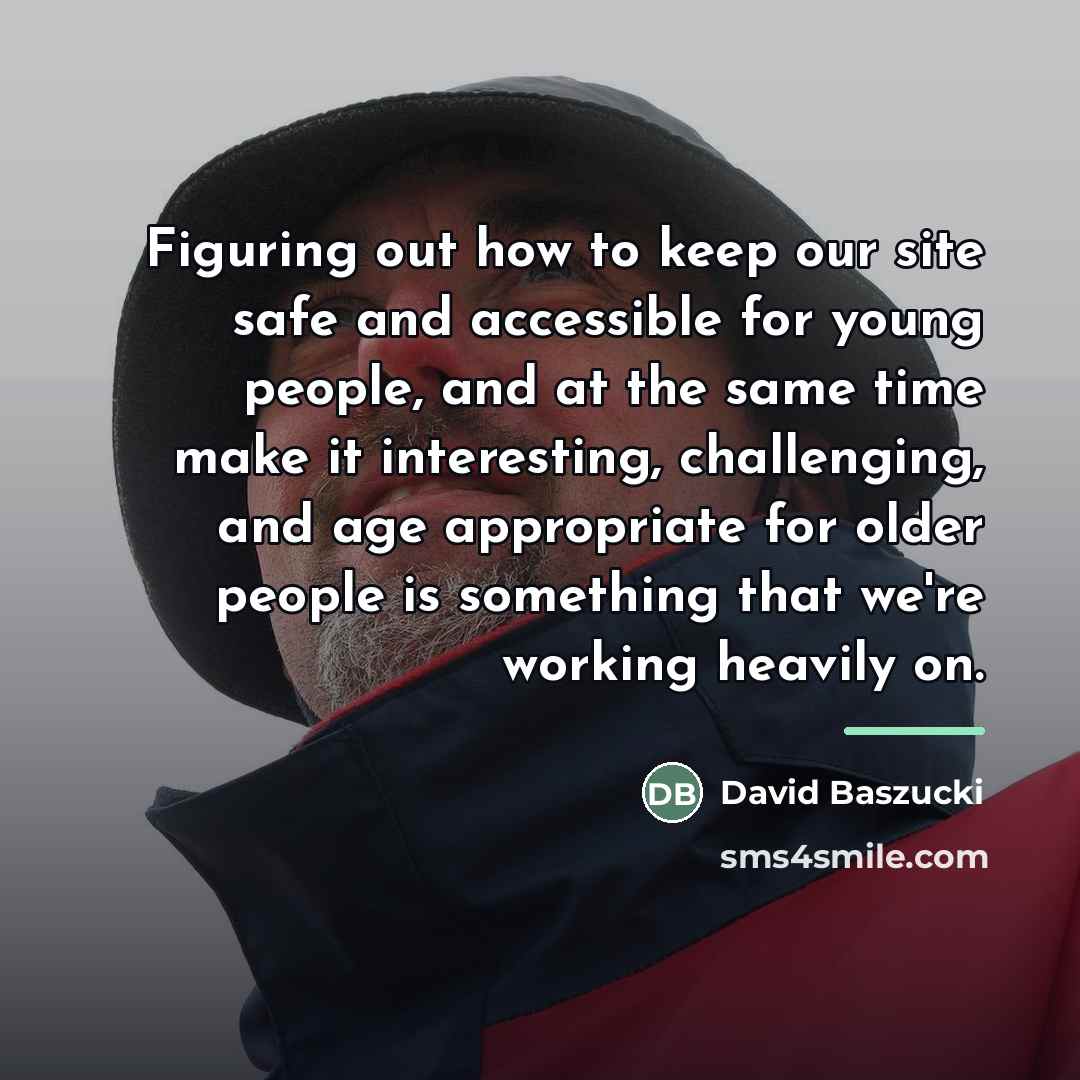 “Figuring out how to keep our site safe and accessible…” quote by David Baszucki