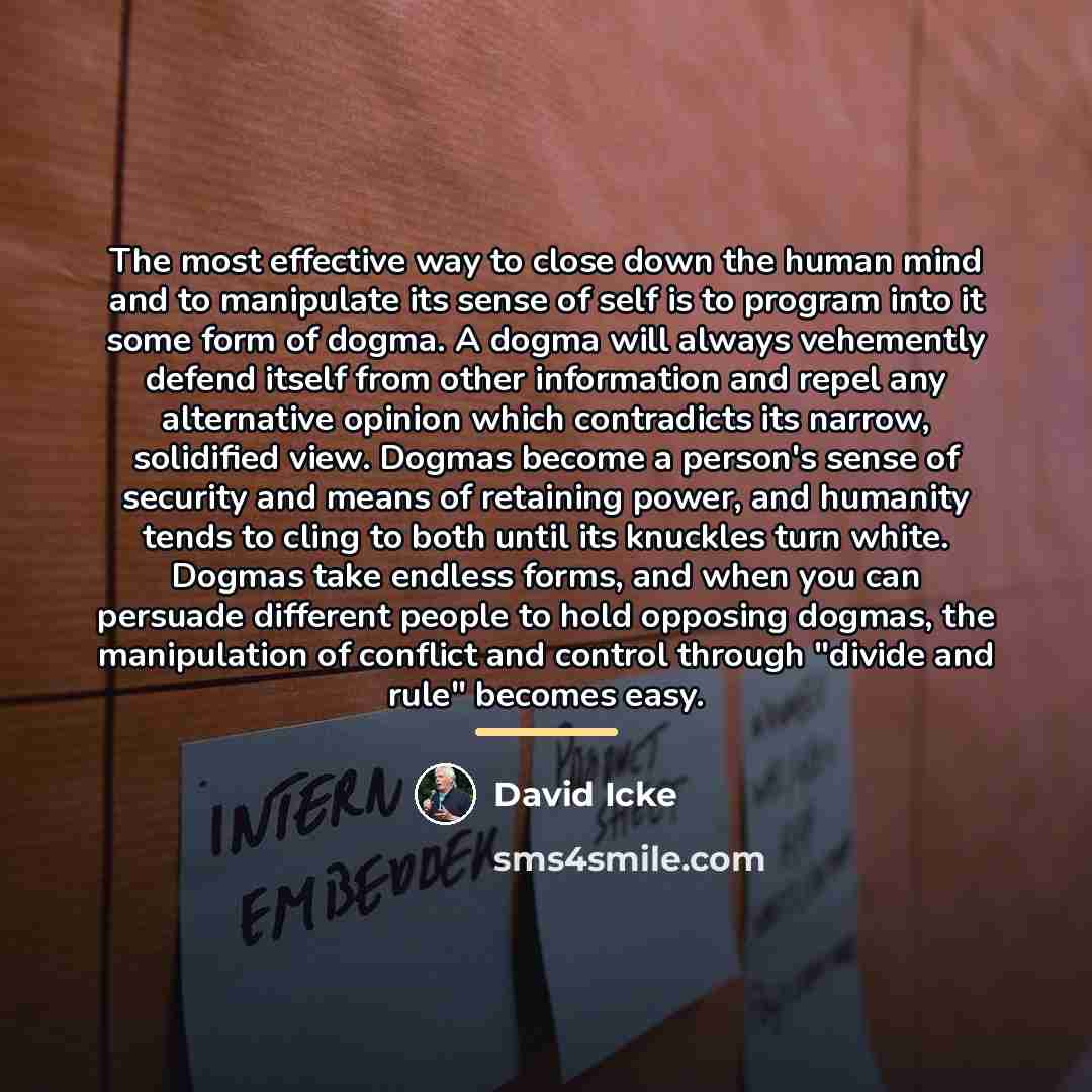 “The most effective way to close down the human mind…” quote by David Icke