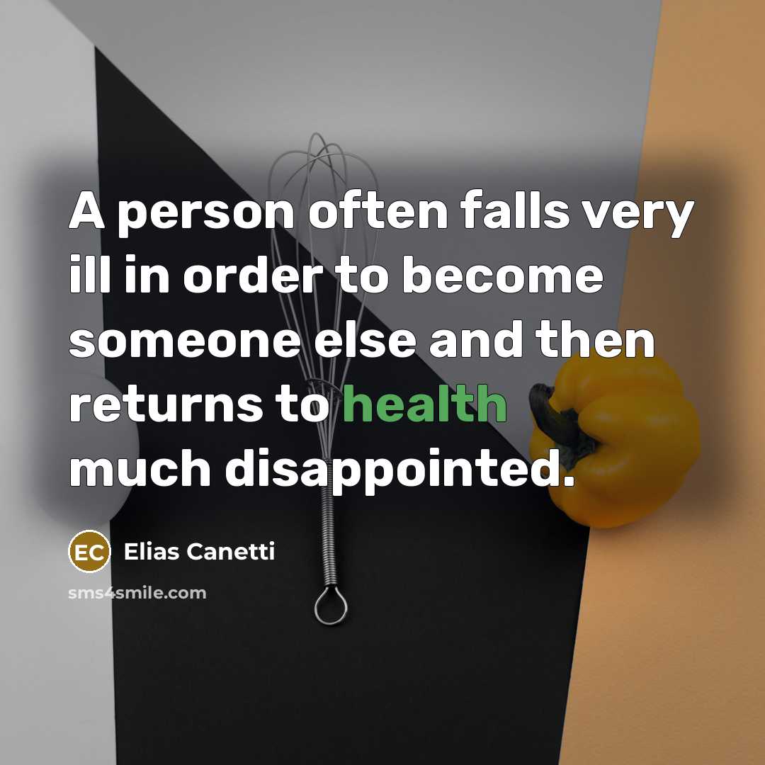 “A person often falls very ill in order to become…” quote by Elias Canetti