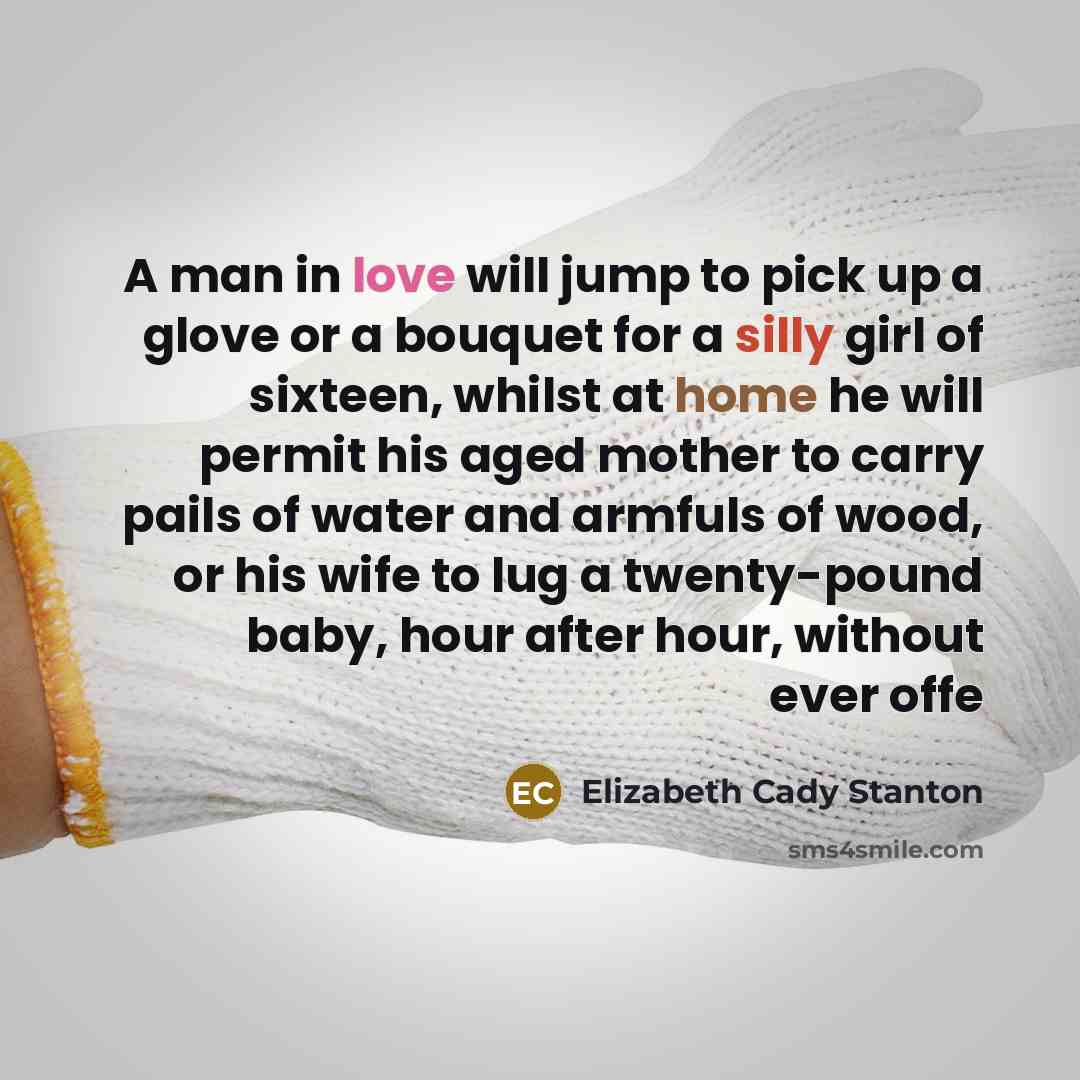 “A man in love will jump to pick up a…” quote by Elizabeth Cady Stanton