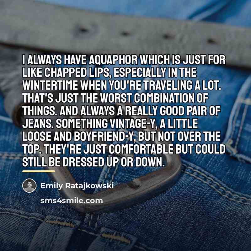 “I always have Aquaphor which is just for like chapped…” quote by Emily Ratajkowski