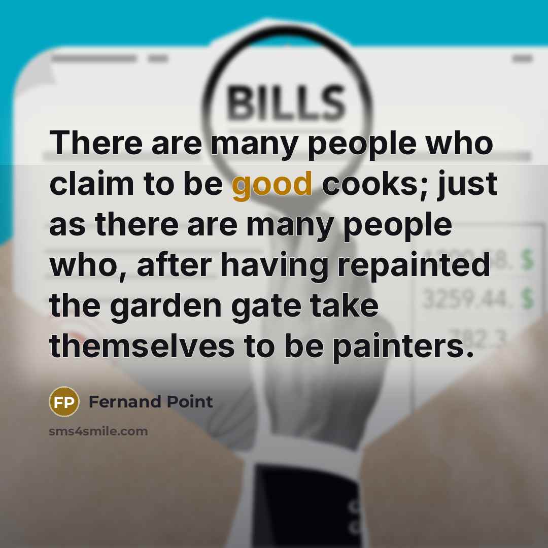 “There are many people who claim to be good cooks;…” quote by Fernand Point