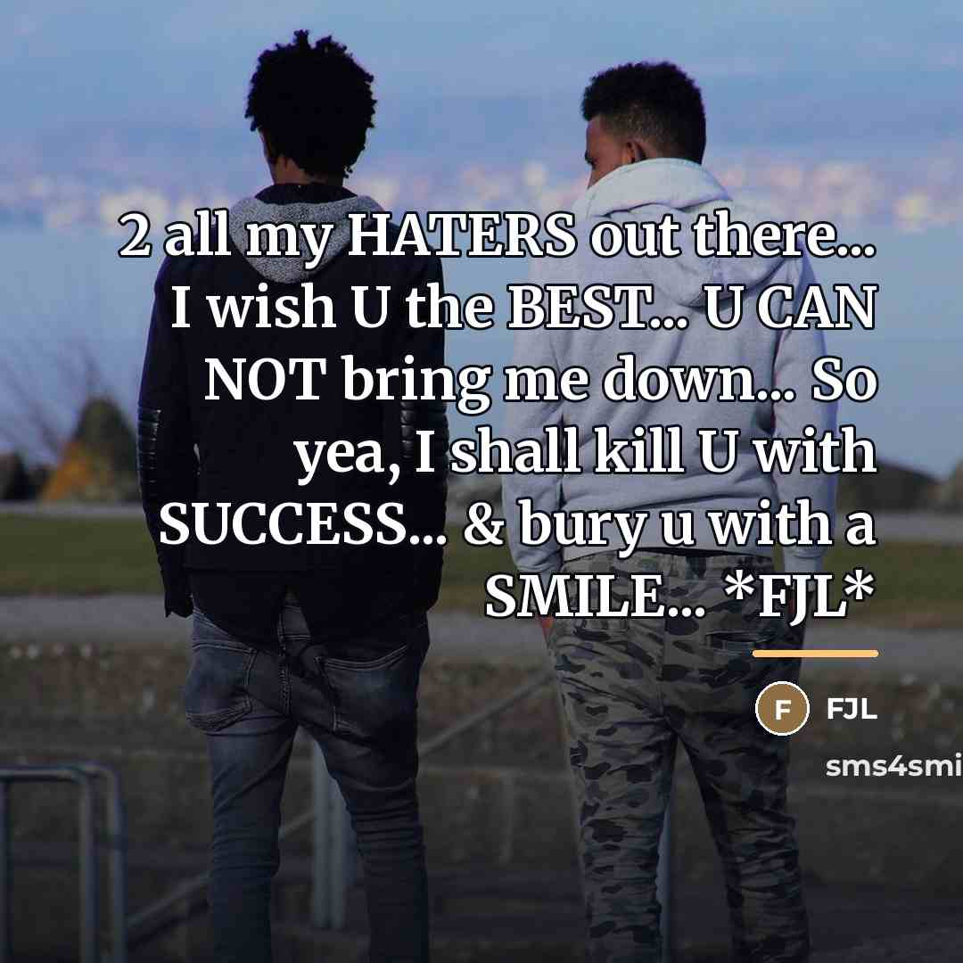 “2 all my HATERS out there... I wish U the…” quote by FJL
