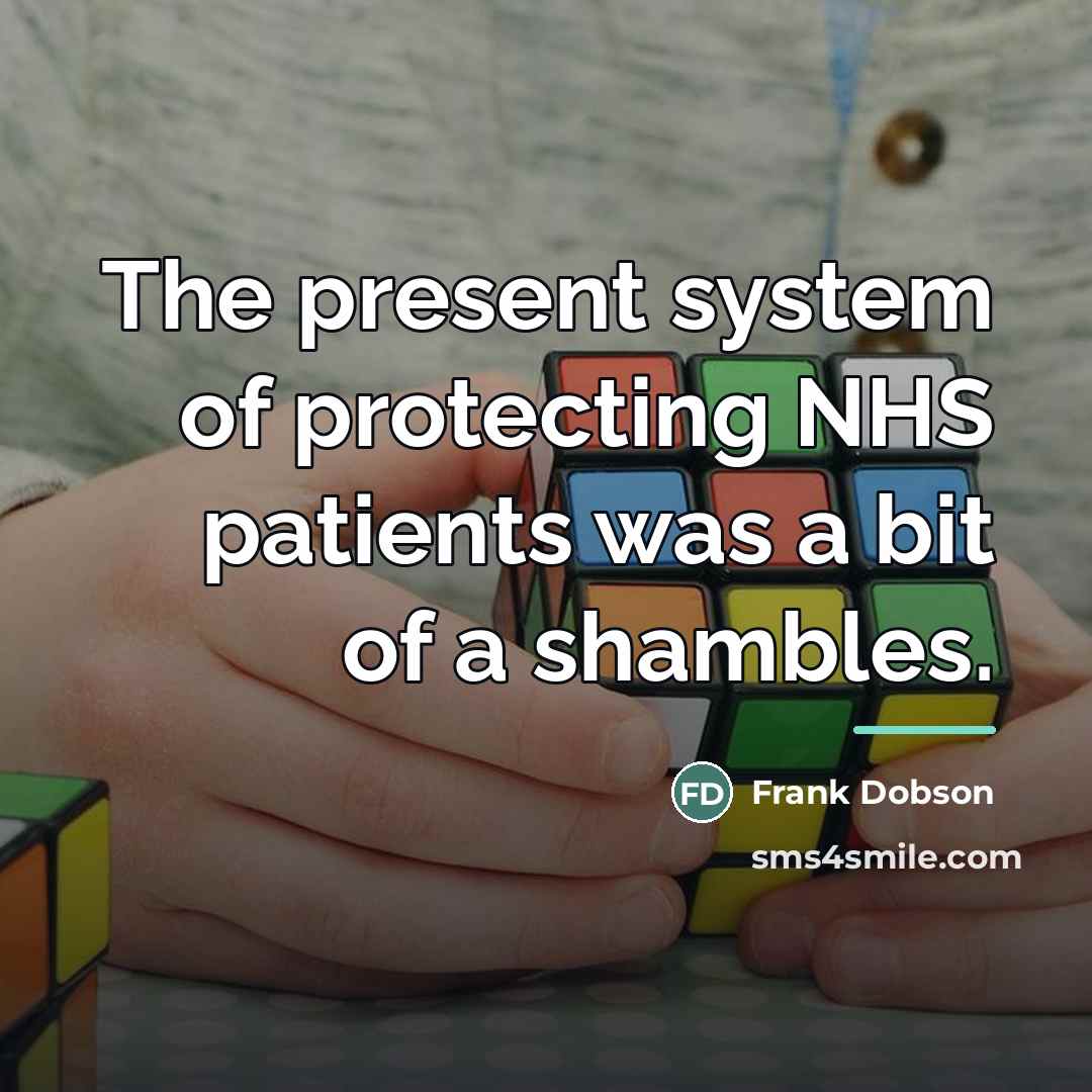 “The present system of protecting NHS patients was a bit…” quote by Frank Dobson