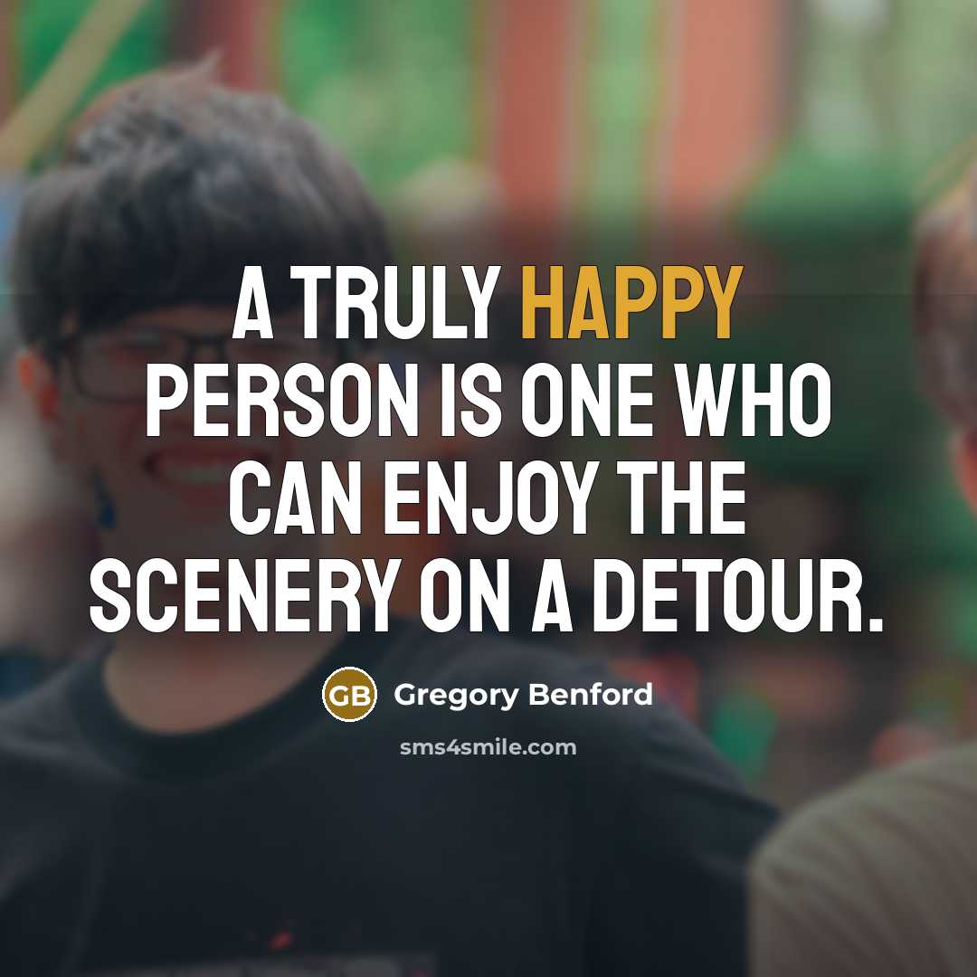 “A truly happy person is one who can enjoy the…” quote by Gregory Benford