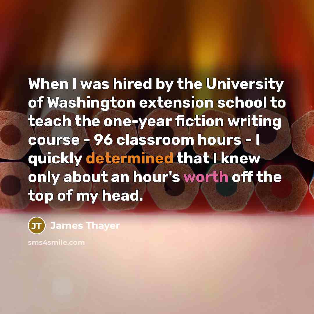 “When I was hired by the University of Washington extension…” quote by James Thayer