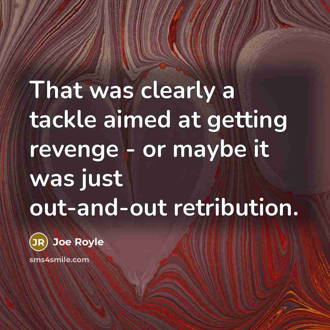 “That was clearly a tackle aimed at getting revenge -…” quote by Joe Royle