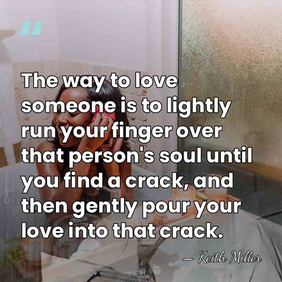 The way to love someone is to lightly run your finger over&hellip; - Keith Miller