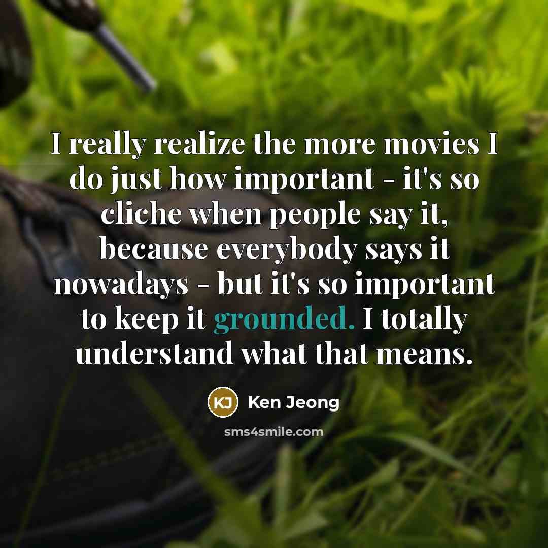 “I really realize the more movies I do just how…” quote by Ken Jeong