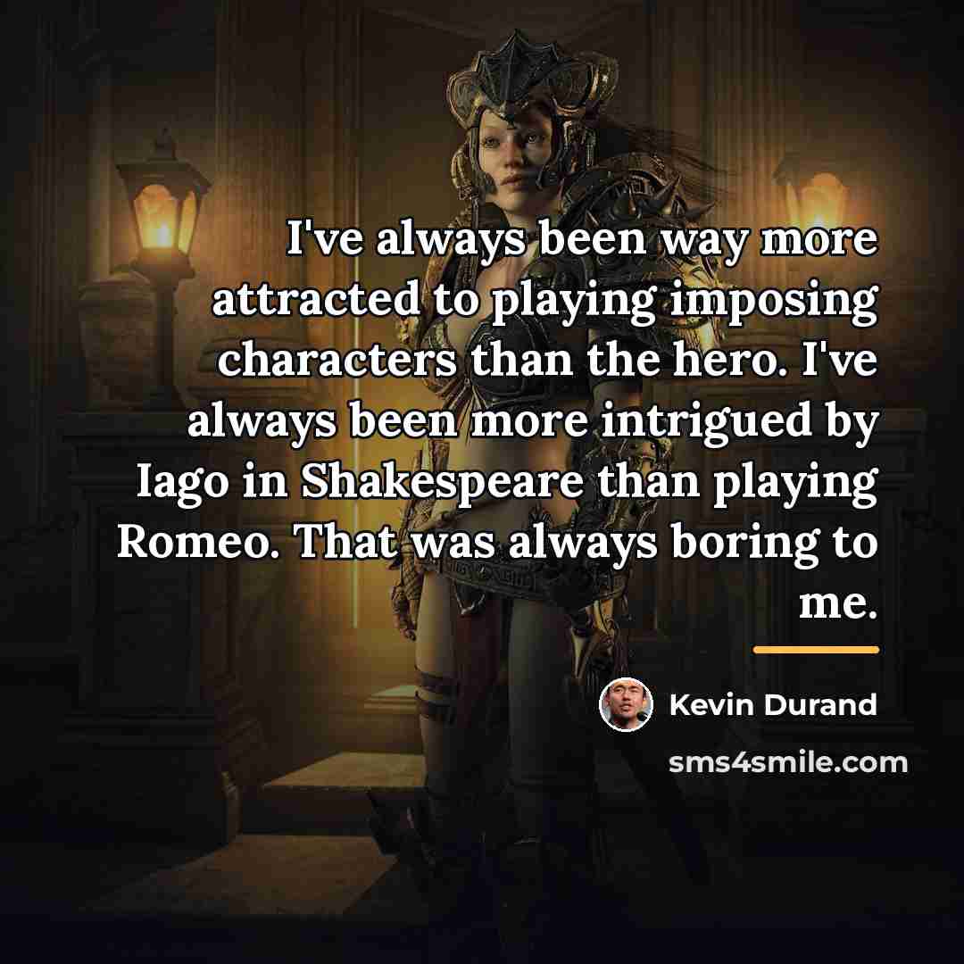 “I've always been way more attracted to playing imposing characters…” quote by Kevin Durand