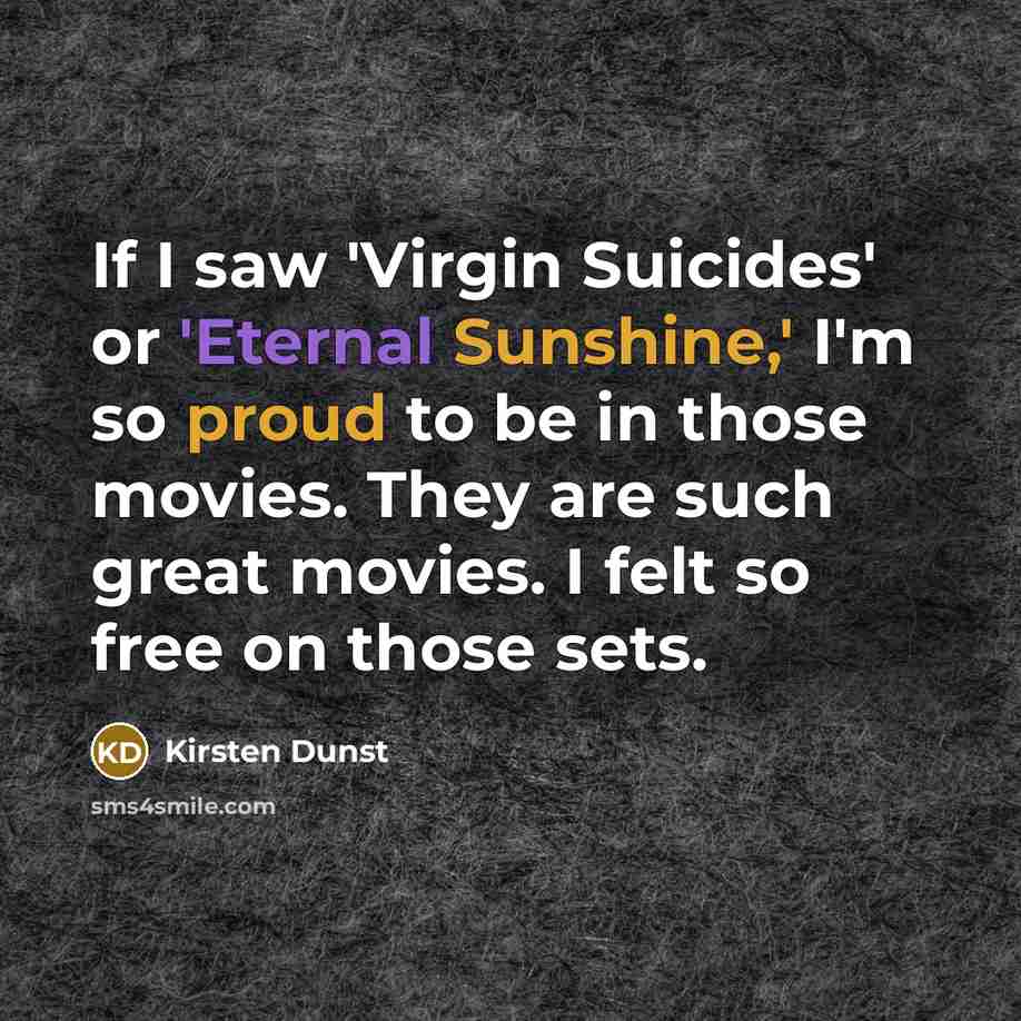 “If I saw 'Virgin Suicides' or 'Eternal Sunshine,' I'm so…” quote by Kirsten Dunst
