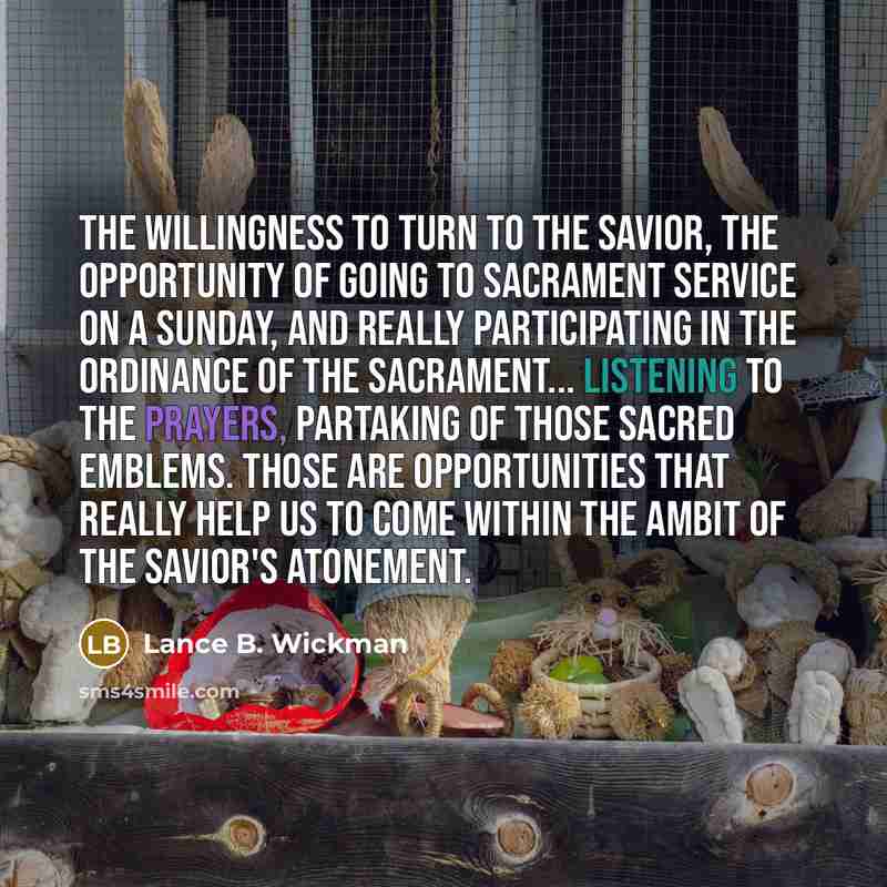 “The willingness to turn to the Savior, the opportunity of…” quote by Lance B. Wickman