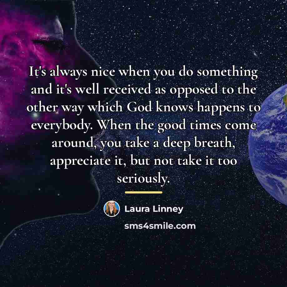 “It's always nice when you do something and it's well…” quote by Laura Linney